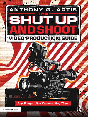 cover image of The Shut Up and Shoot Video Production Guide